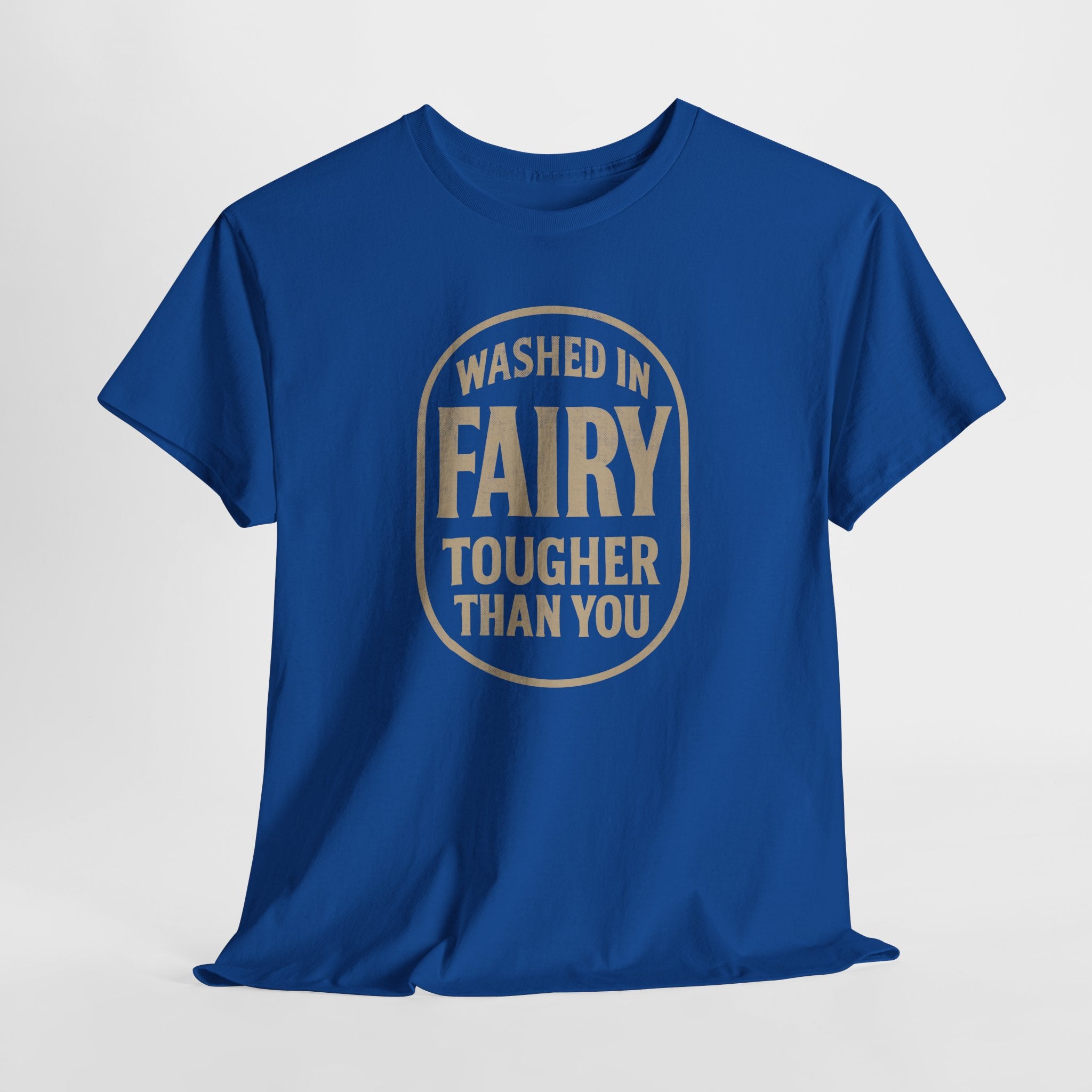 Washed In Fairy Tougher Than You - Unisex Cotton Tee