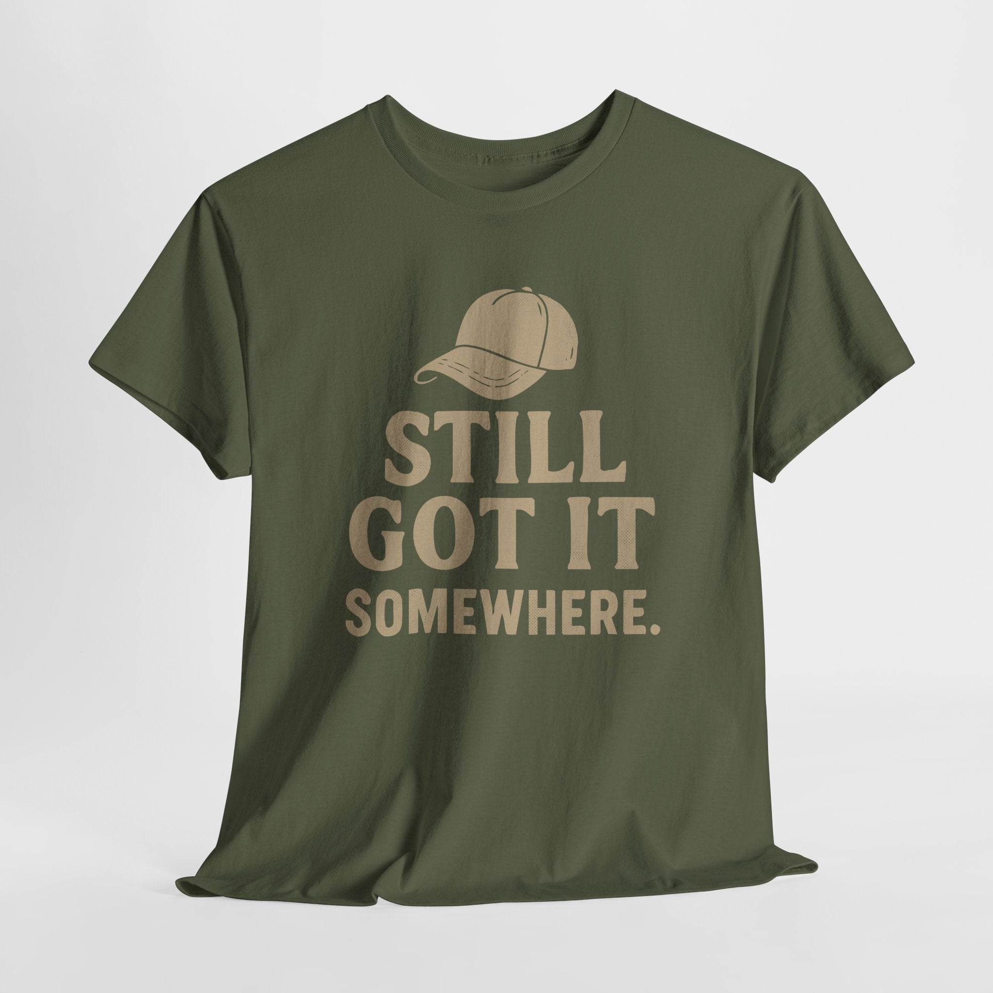 Still Got It, Somewhere - Unisex Cotton Tee