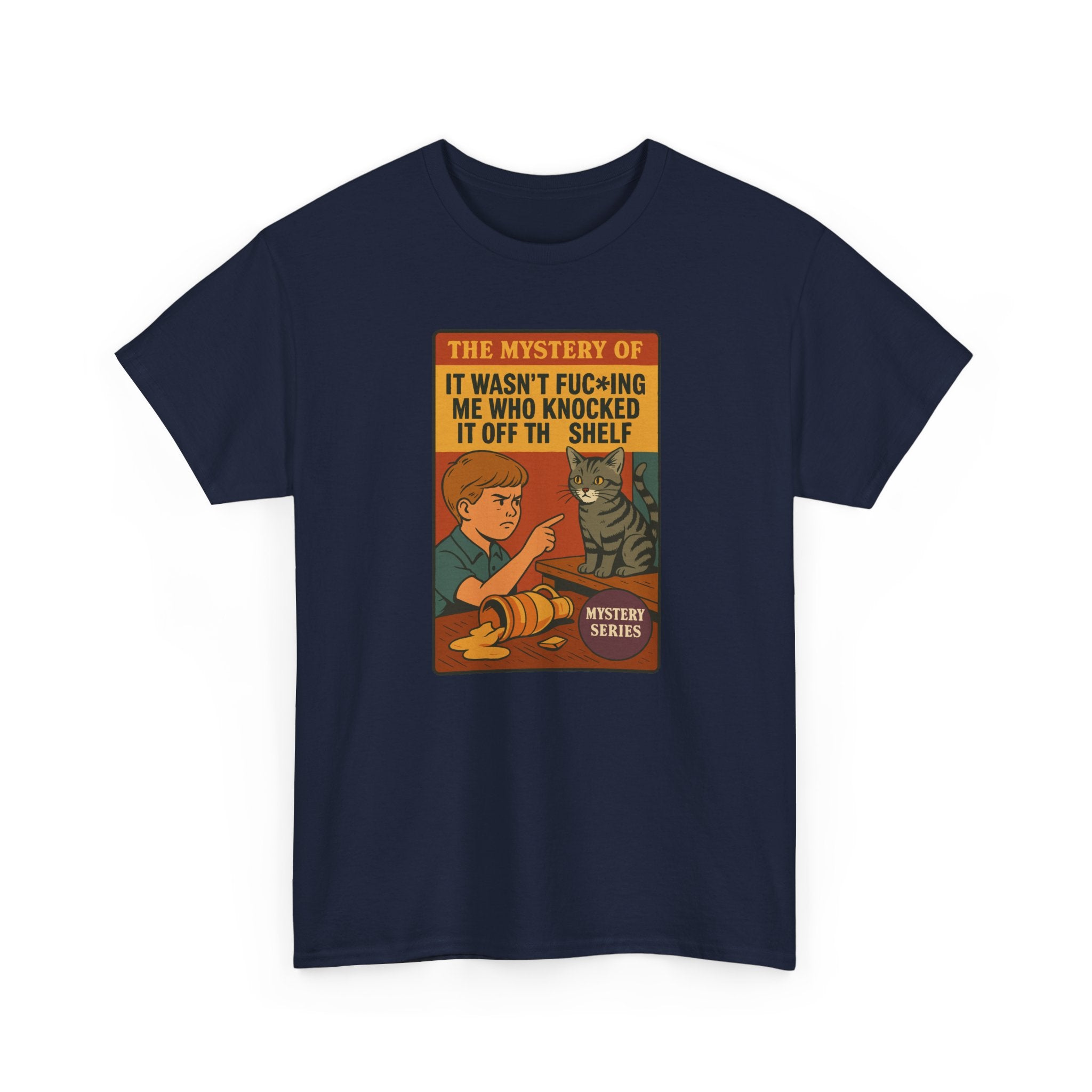 The Mystery Of It Wasnt Me Who Knocked It Off The Shelf - Unisex Cotton Tee