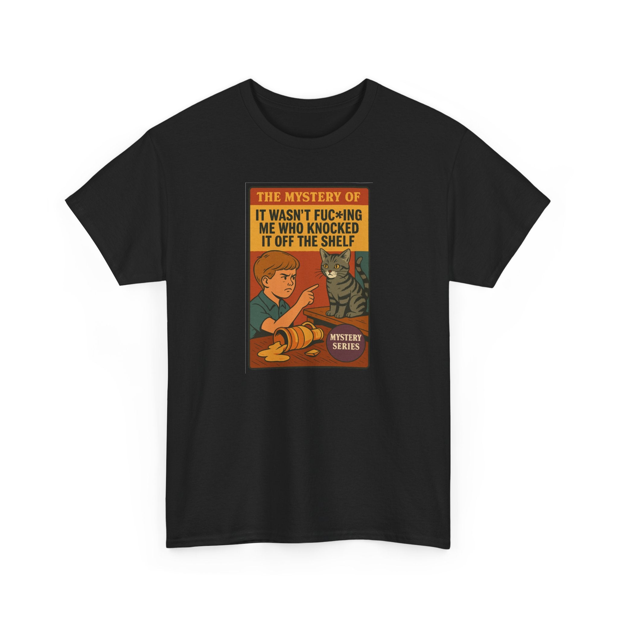The Mystery of It Wasn't Me Who Knocked It Off the Shelf - Unisex Cotton Tee