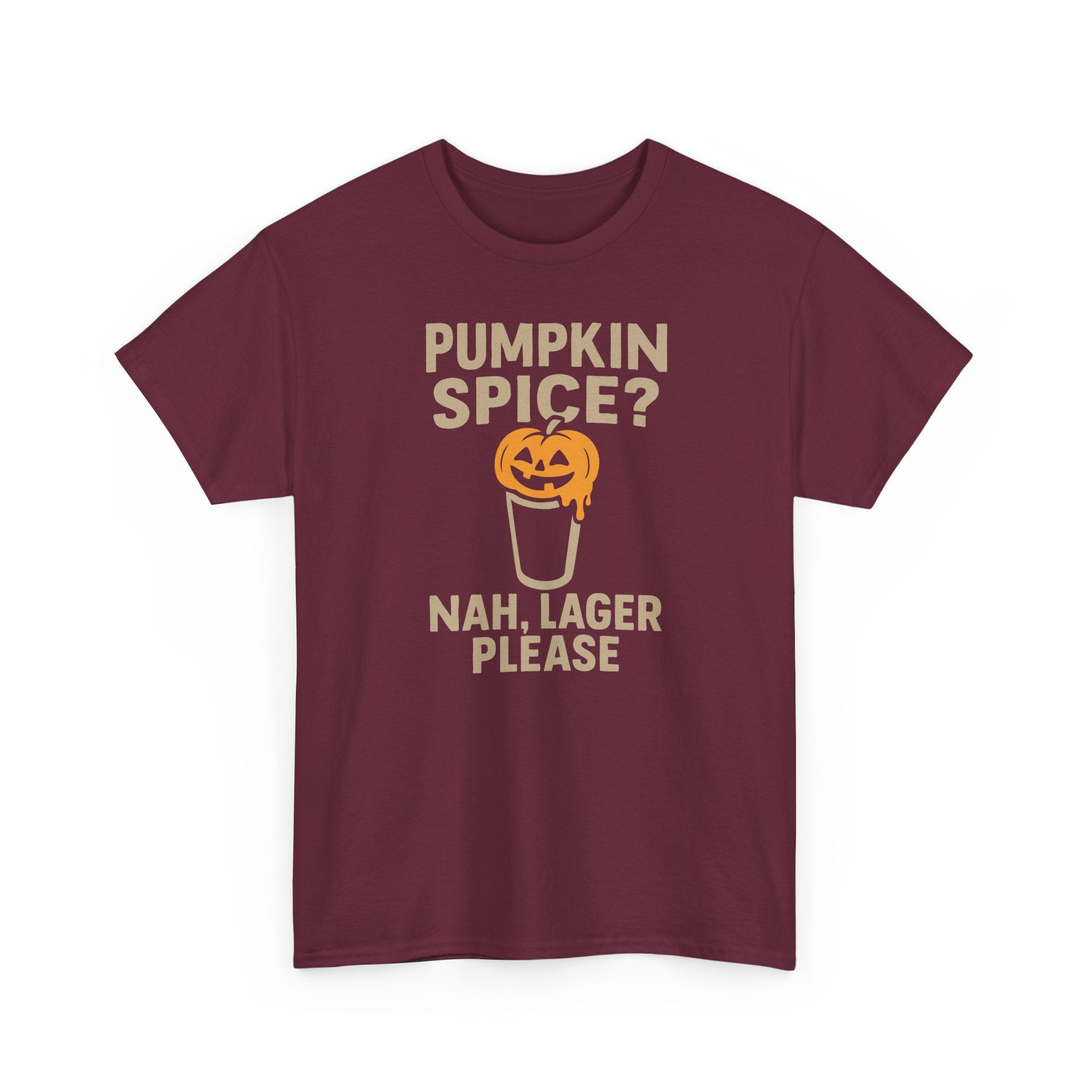 Pumpkin Spice Lager, Nah Lager Please - Unisex Cotton Tee