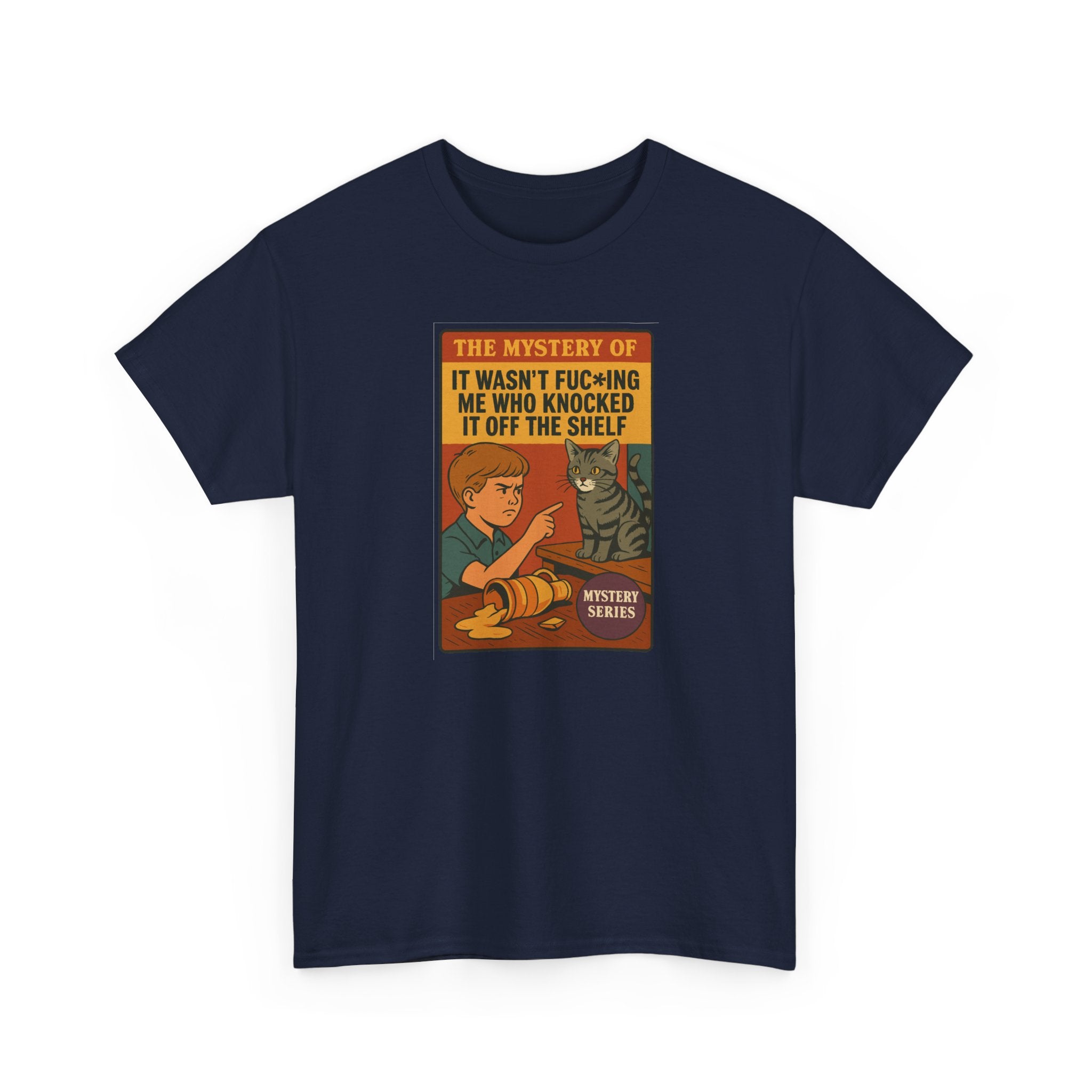 The Mystery of It Wasn't Me Who Knocked It Off the Shelf - Unisex Cotton Tee