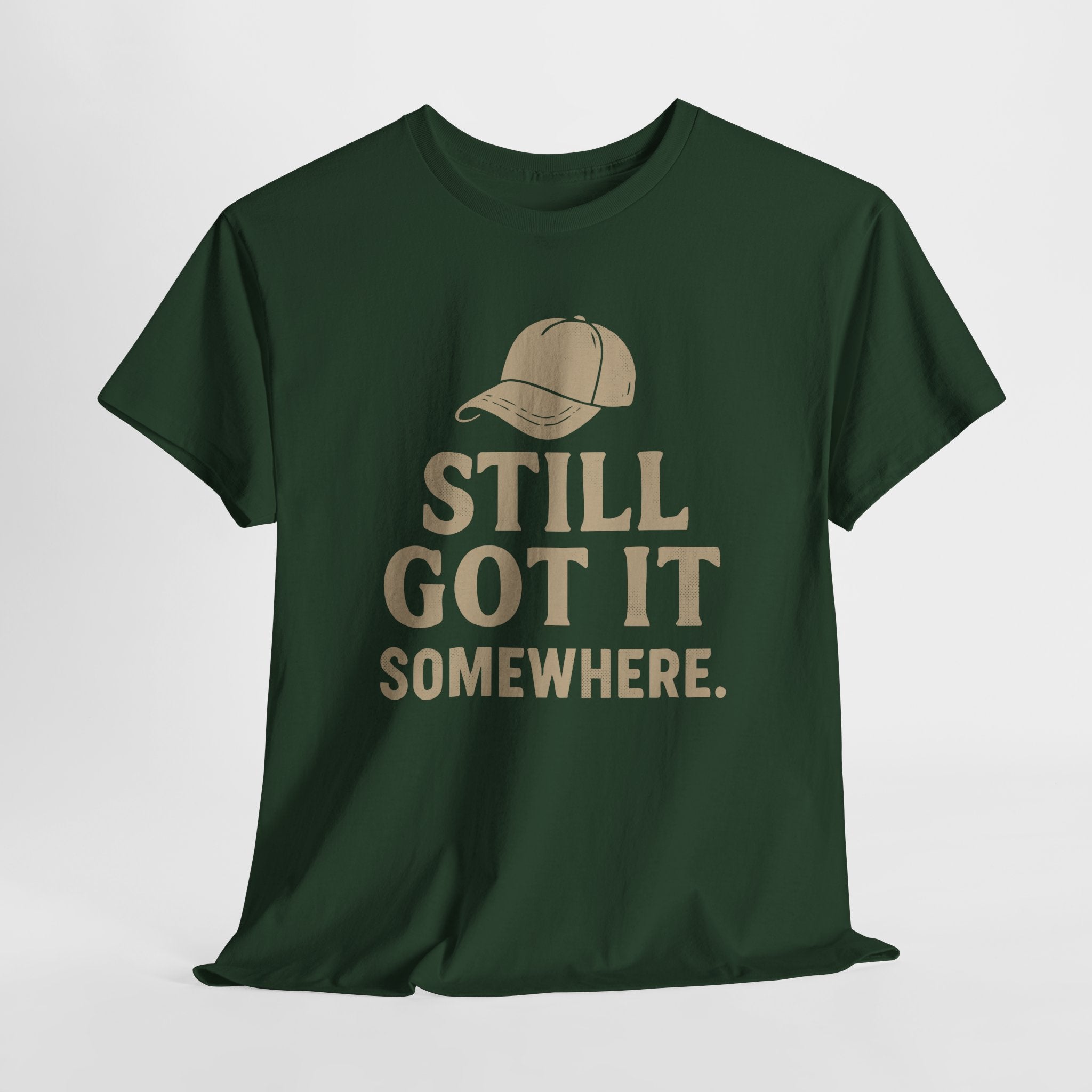 Still Got It, Somewhere - Unisex Cotton Tee