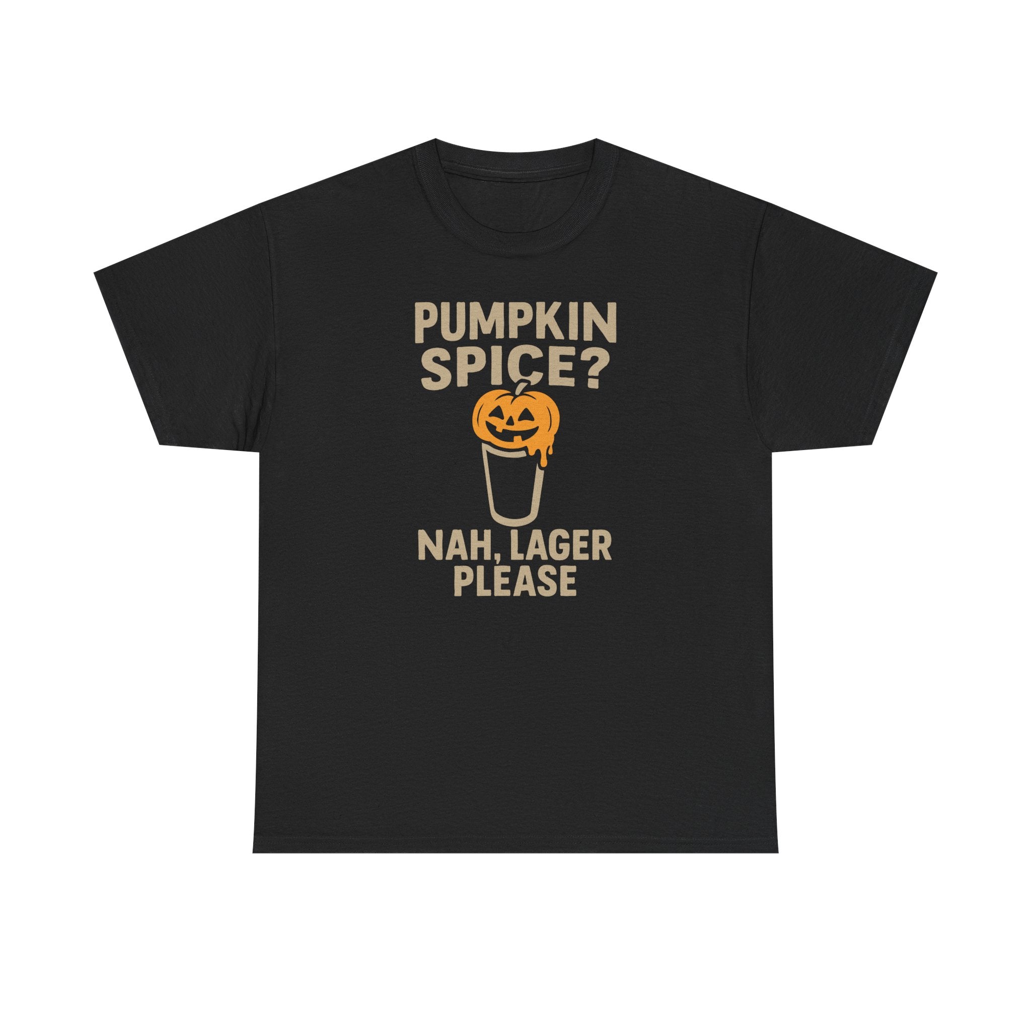 Pumpkin Spice Lager, Nah Lager Please - Unisex Cotton Tee