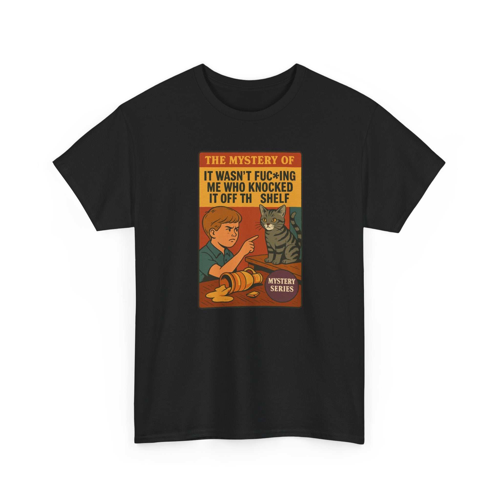 The Mystery Of It Wasnt Me Who Knocked It Off The Shelf - Unisex Cotton Tee