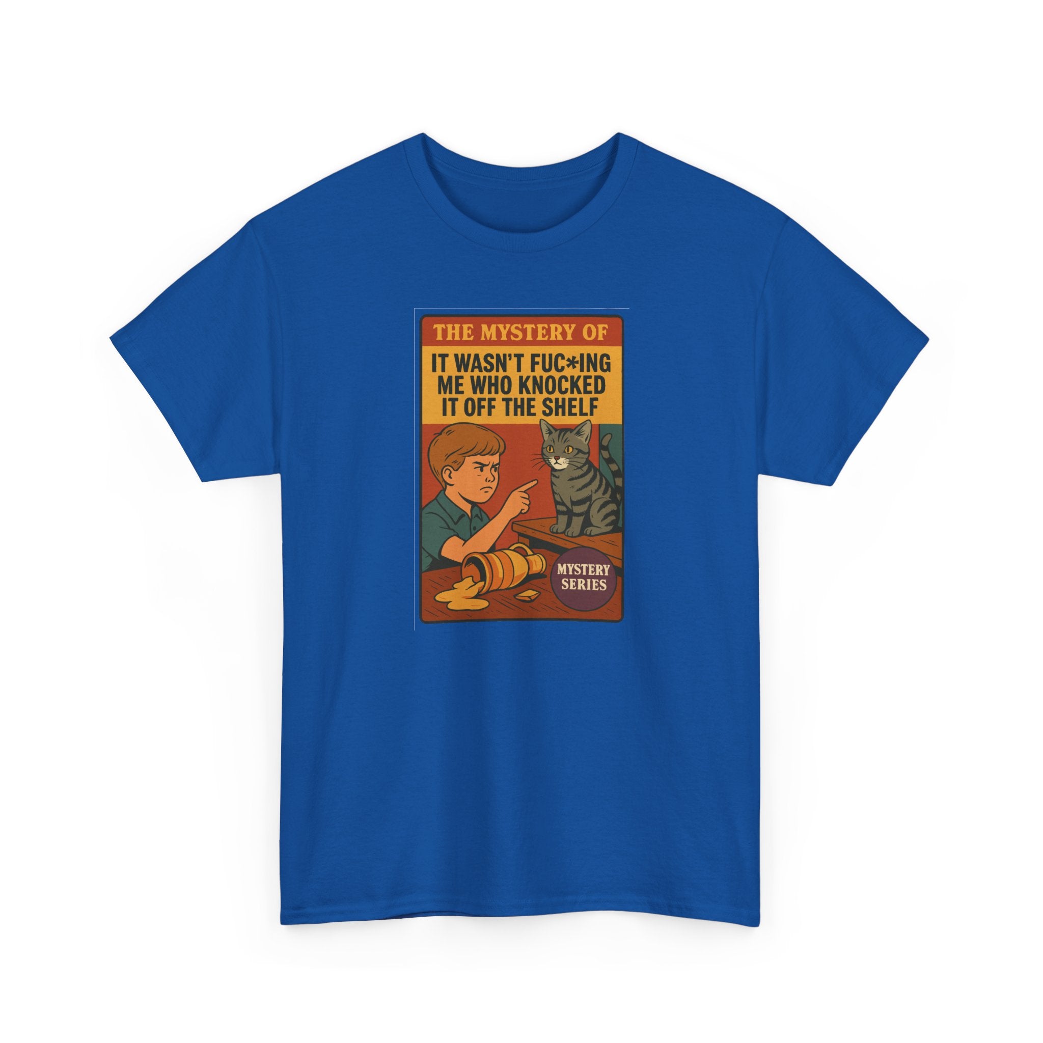 The Mystery of It Wasn't Me Who Knocked It Off the Shelf - Unisex Cotton Tee