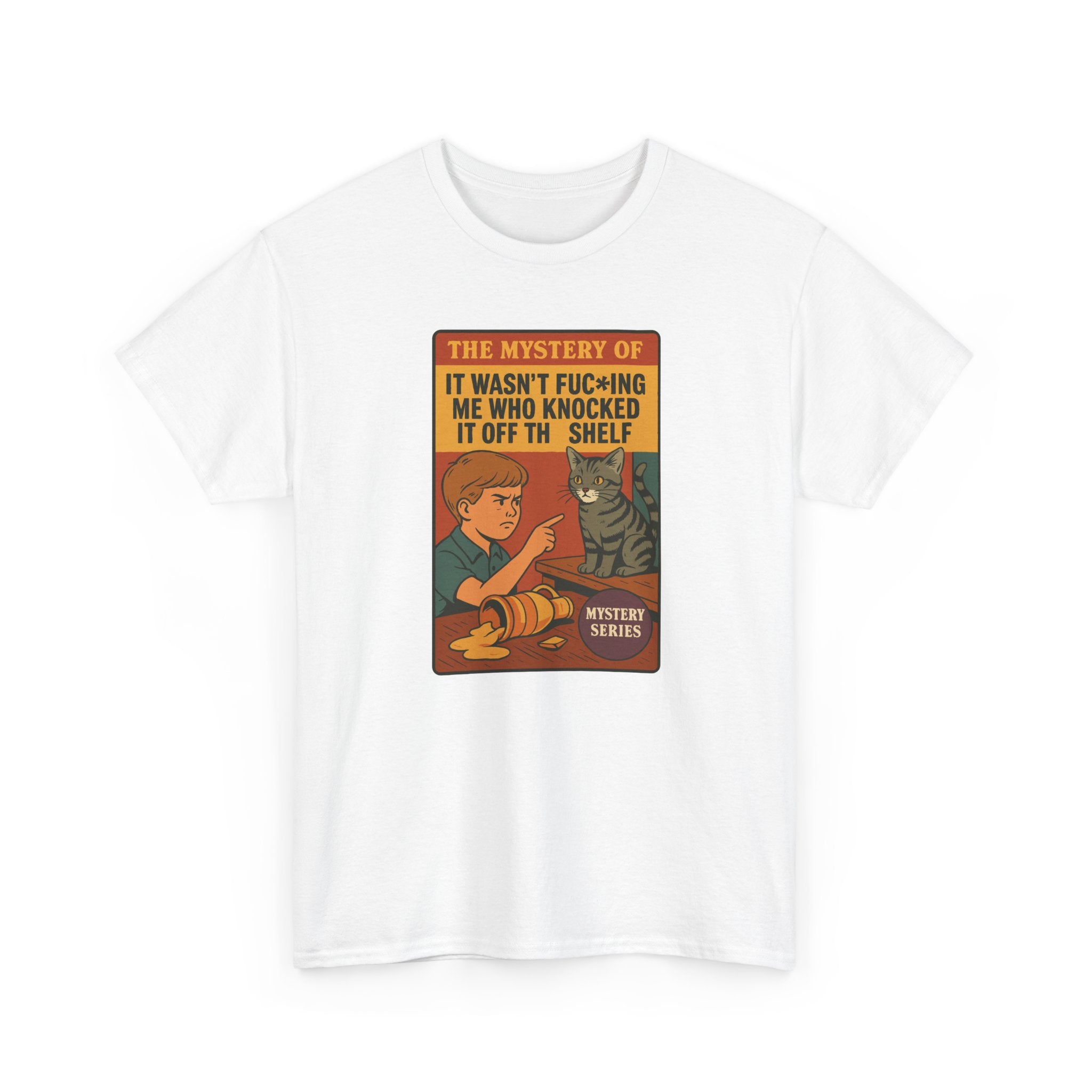 The Mystery Of It Wasnt Me Who Knocked It Off The Shelf - Unisex Cotton Tee