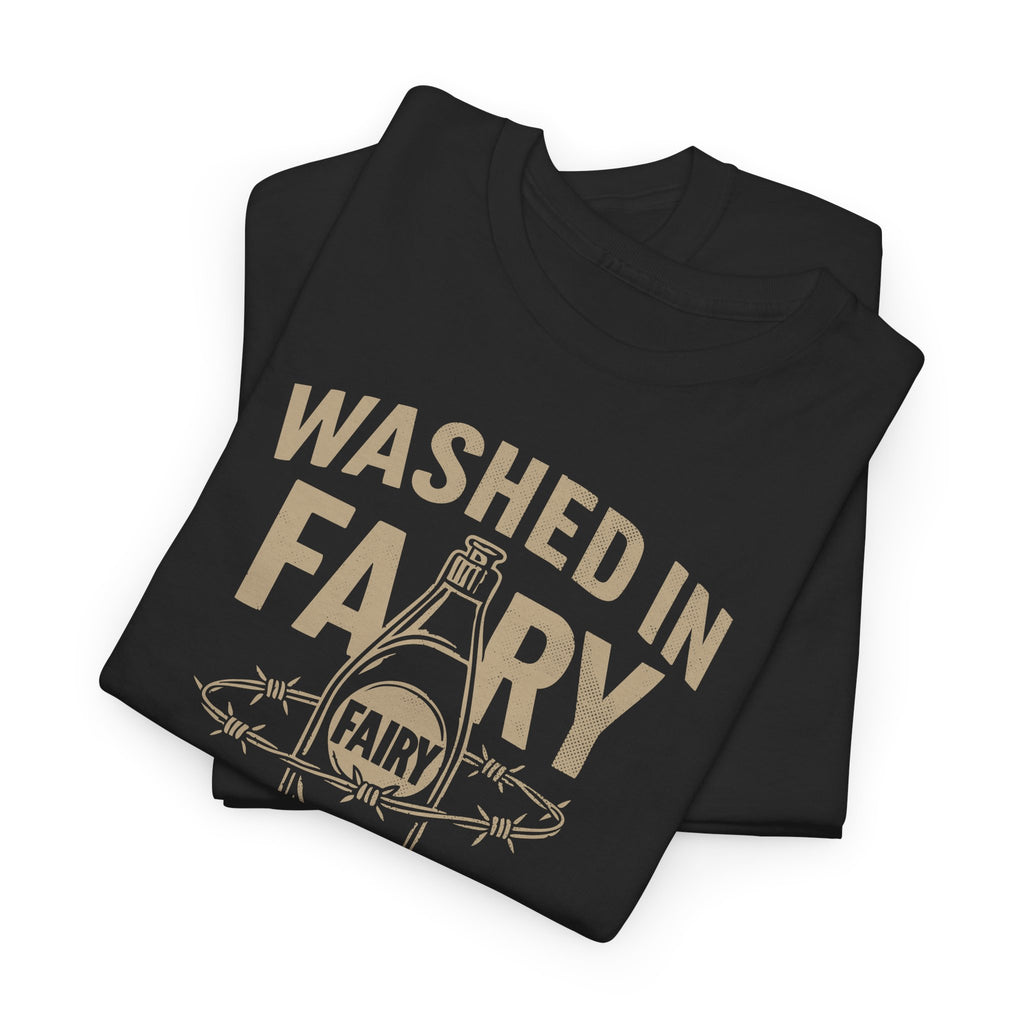 Washed in Fairy, Tougher Than You - Unisex Cotton Tee