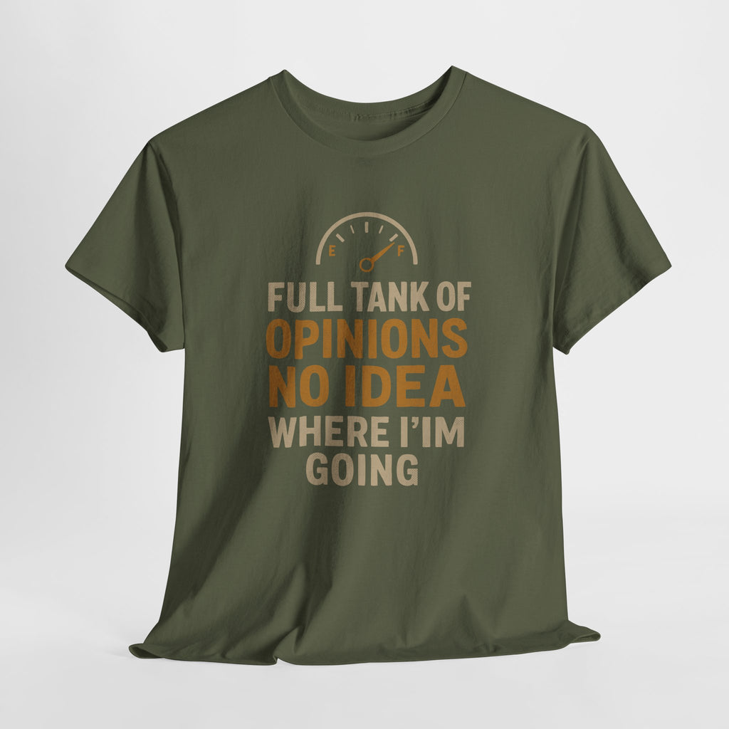 Full Tank Of Opinions, No Idea... - Unisex Cotton Tee