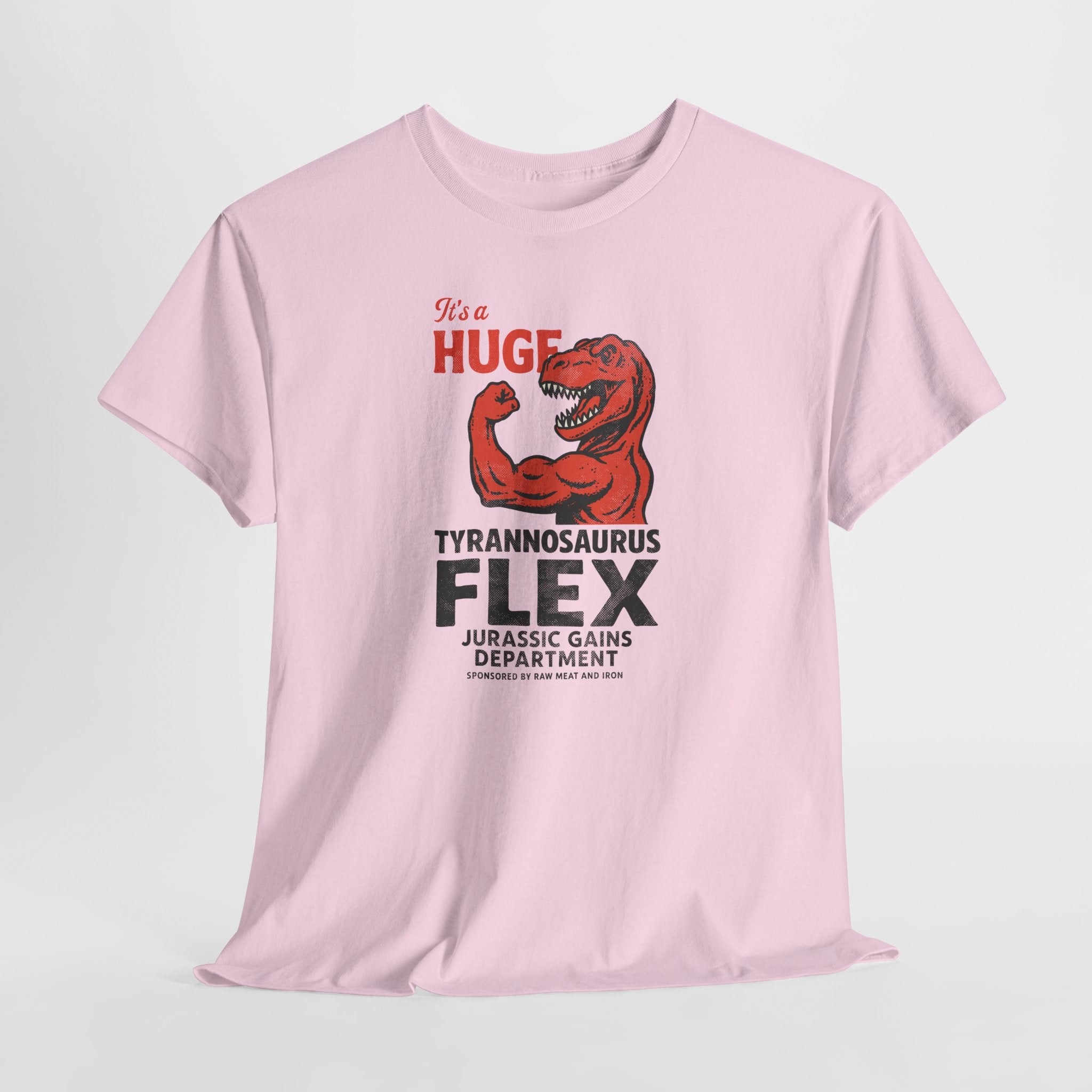It's A Huge Tyrannosaurus Flex - Gym Humor Tee