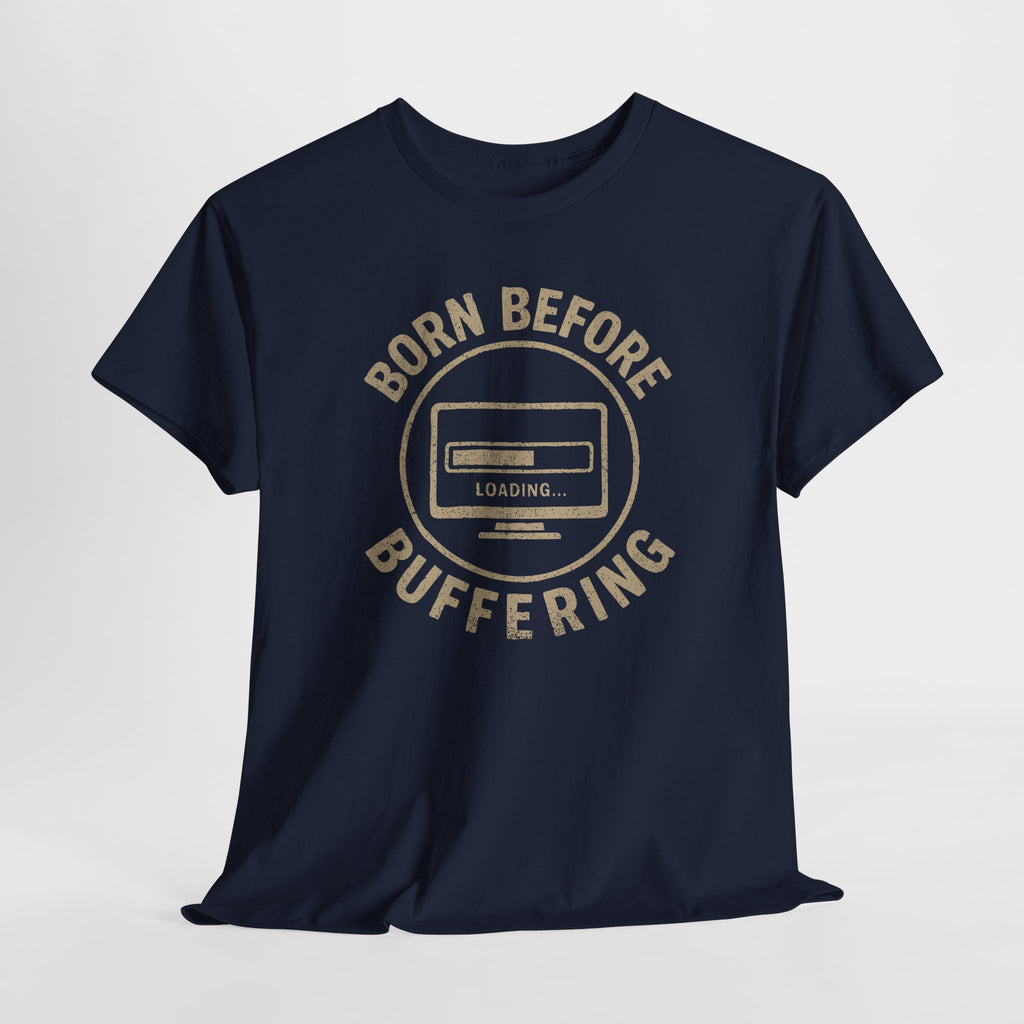 Born Before Buffering -  Unisex Cotton Tee