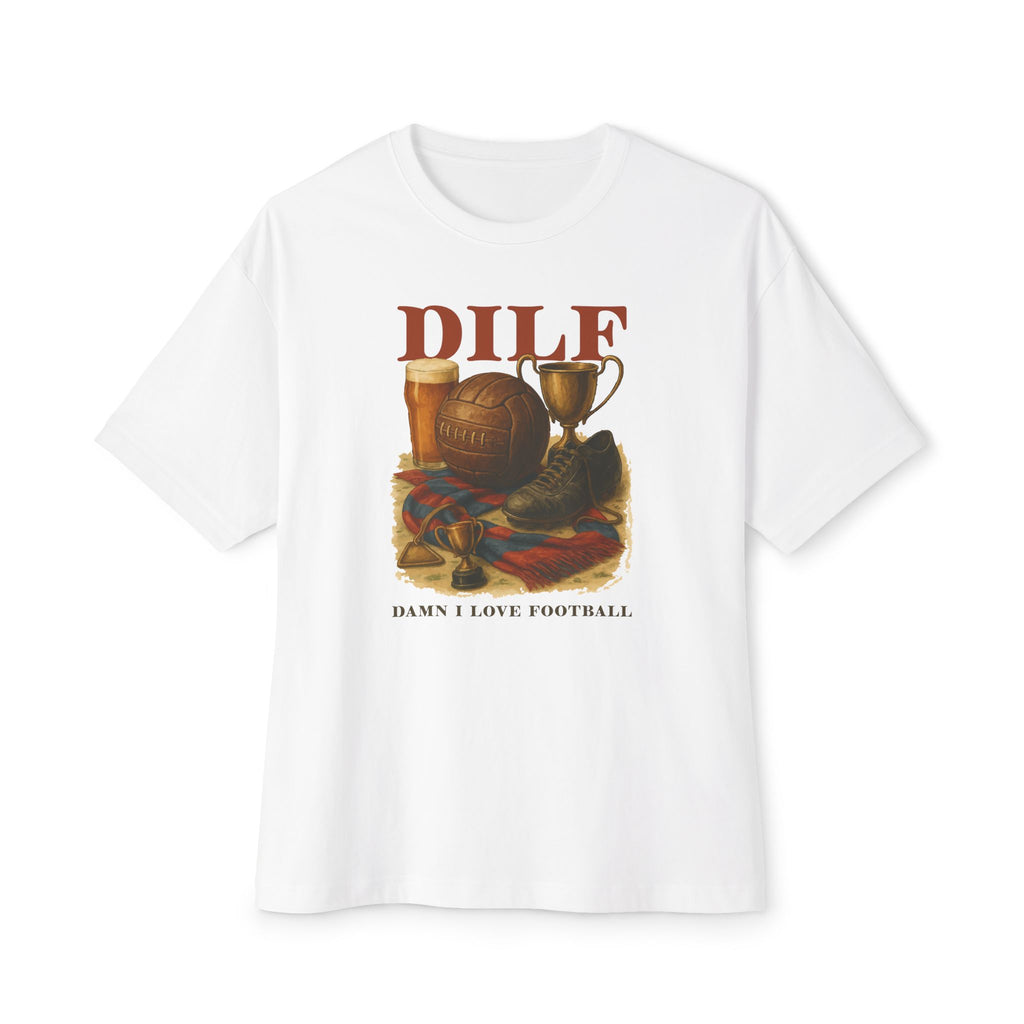 DILF Damn I Love Football - Unisex Oversized Tee