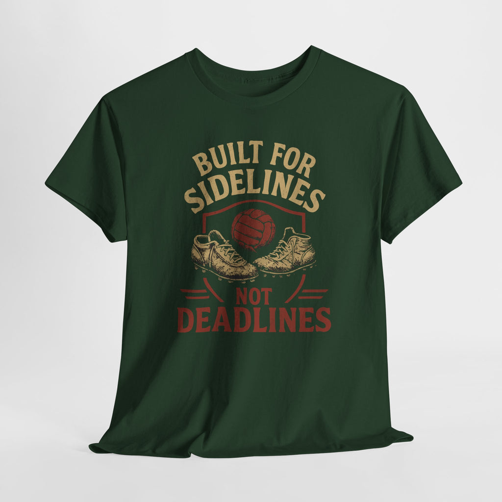 Built for Sidelines, Not Deadlines - Unisex Cotton Tee