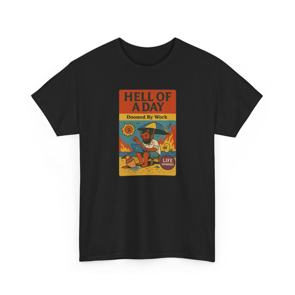 Hell of a Day, Life Worries - Unisex Cotton Tee