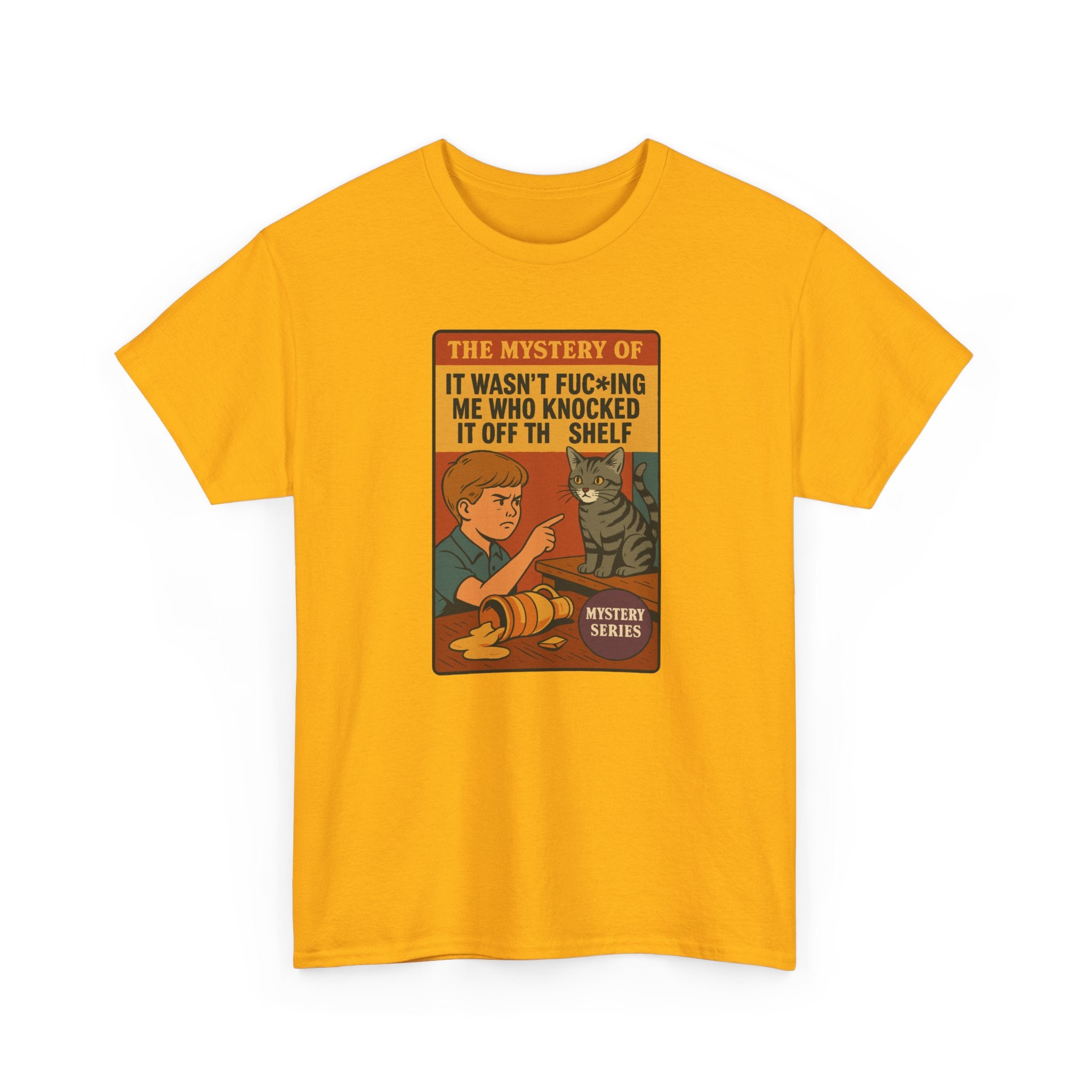 The Mystery Of It Wasnt Me Who Knocked It Off The Shelf - Unisex Cotton Tee