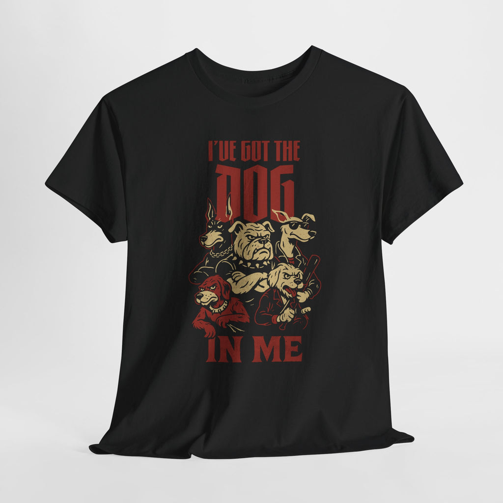 I Got The Dog In Me - Unisex Cotton Tee