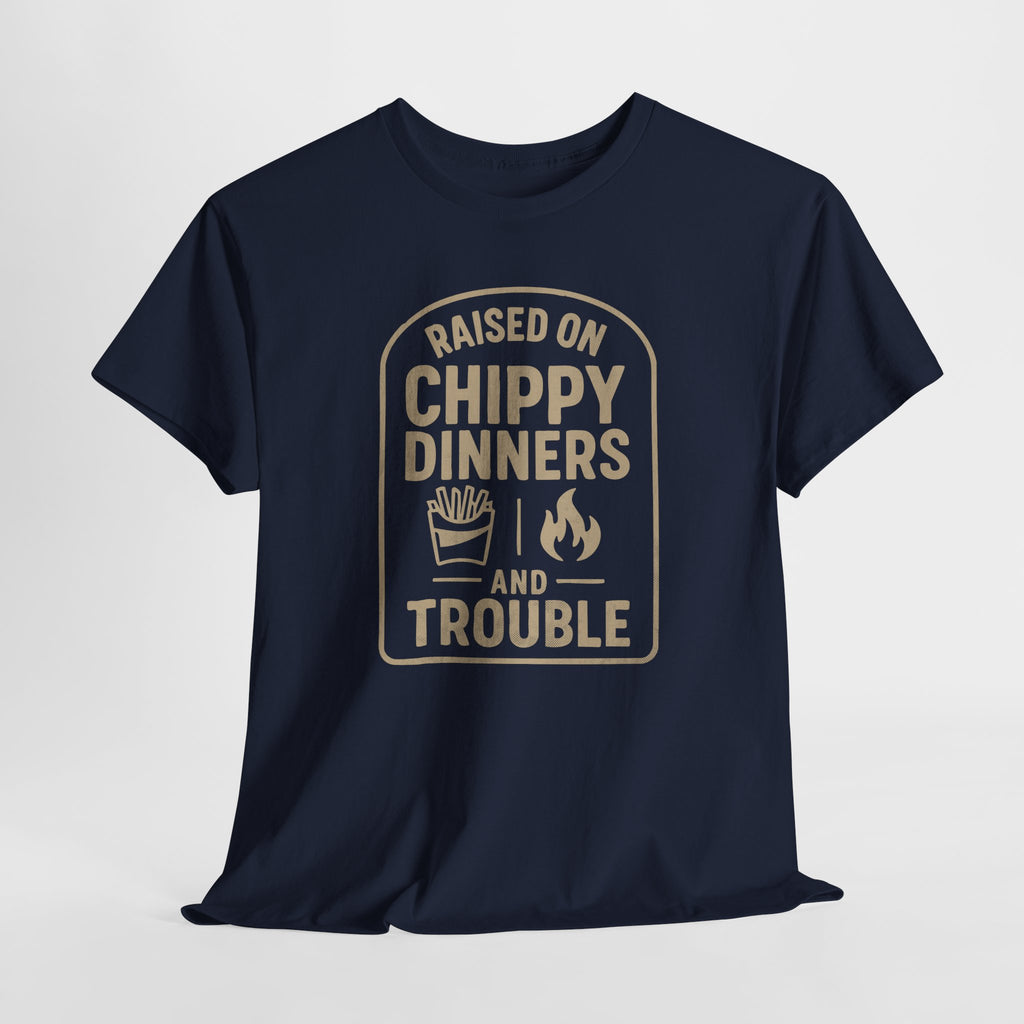 Raised On Chippy Dinners & Trouble - Unisex Cotton Tee