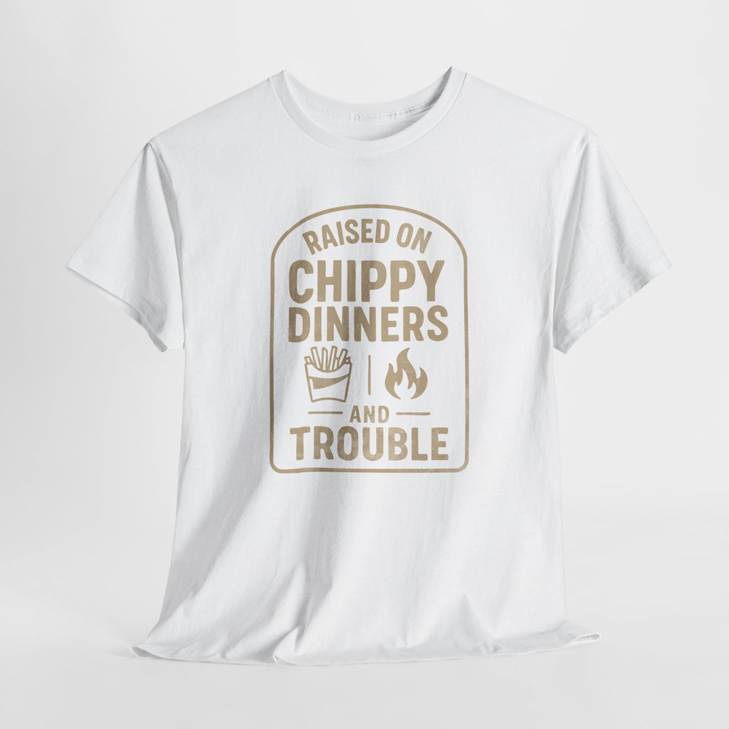 Raised On Chippy Dinners & Trouble - Unisex Cotton Tee