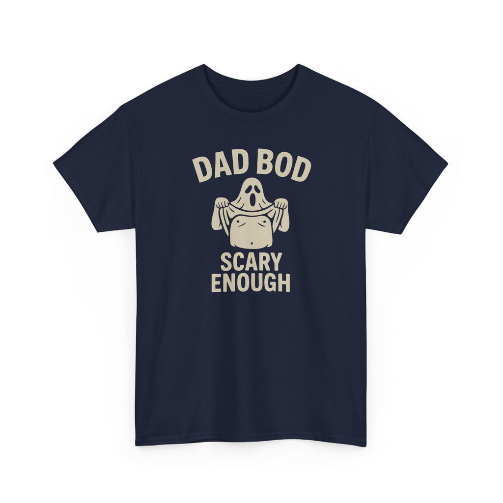 Dad Bod Scary Enough - Male Cotton Tee