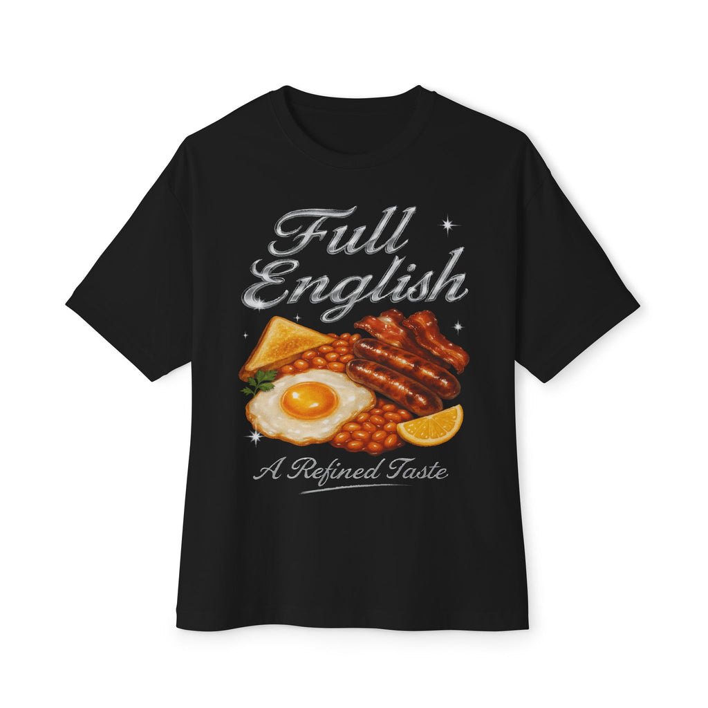Full English Breakfast, A Refined Taste - Unisex Oversized Tee