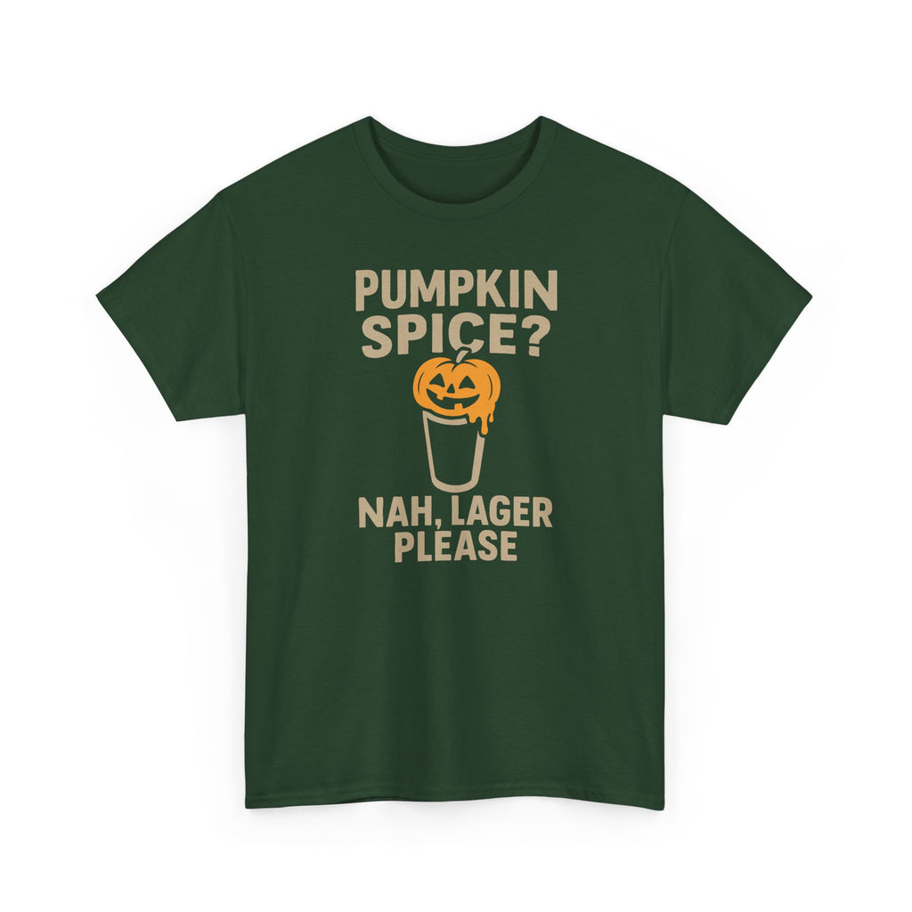 Pumpkin Spice Lager, Nah Lager Please - Unisex Cotton Tee