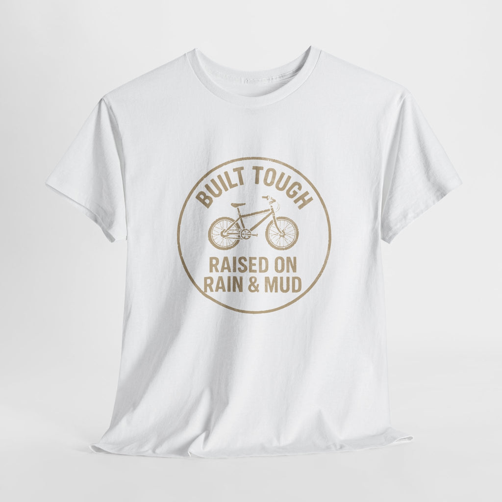 Built Tough Raised On Rain & Mud - Unisex Cotton Tee
