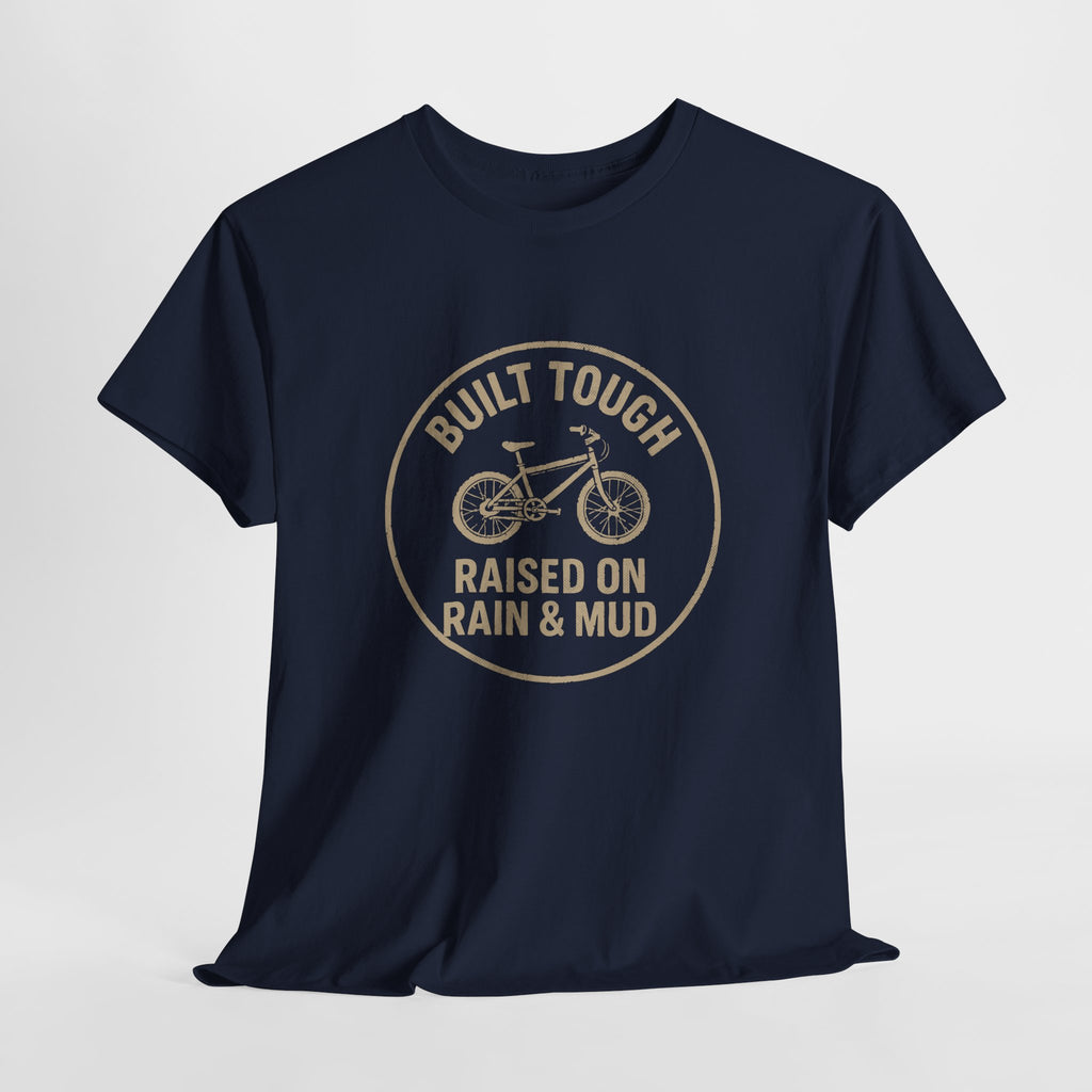 Built Tough Raised On Rain & Mud - Unisex Cotton Tee