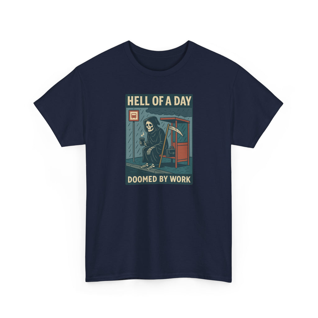 Hell of a Day, Doomed by Work - Unisex Cotton Tee