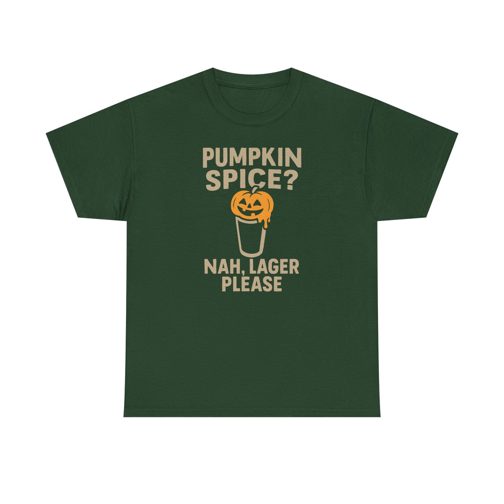 Pumpkin Spice Lager, Nah Lager Please - Unisex Cotton Tee