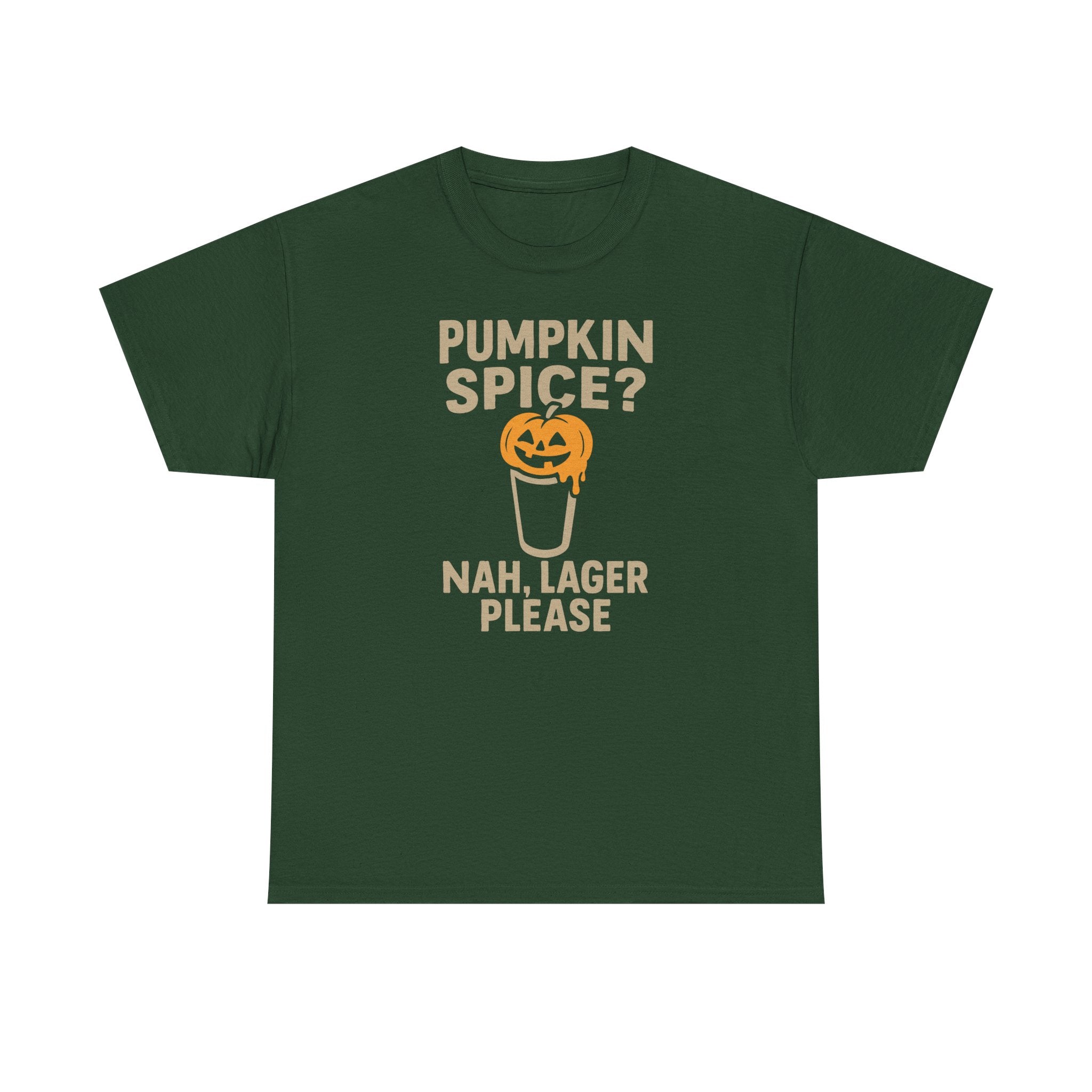 Pumpkin Spice Lager, Nah Lager Please - Unisex Cotton Tee