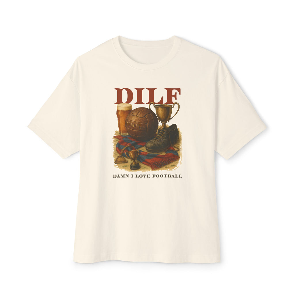 DILF Damn I Love Football - Unisex Oversized Tee