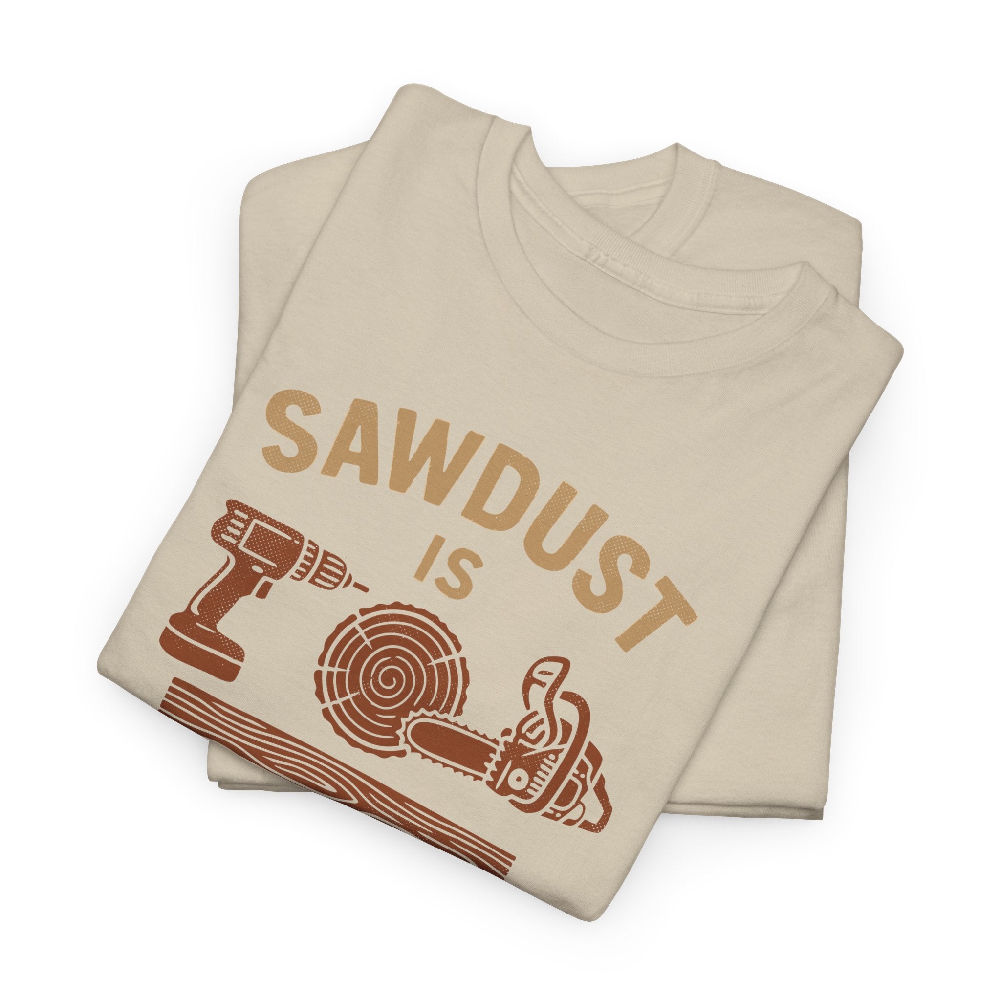 Sawdust is Man Glitter - Mens Cotton Tee