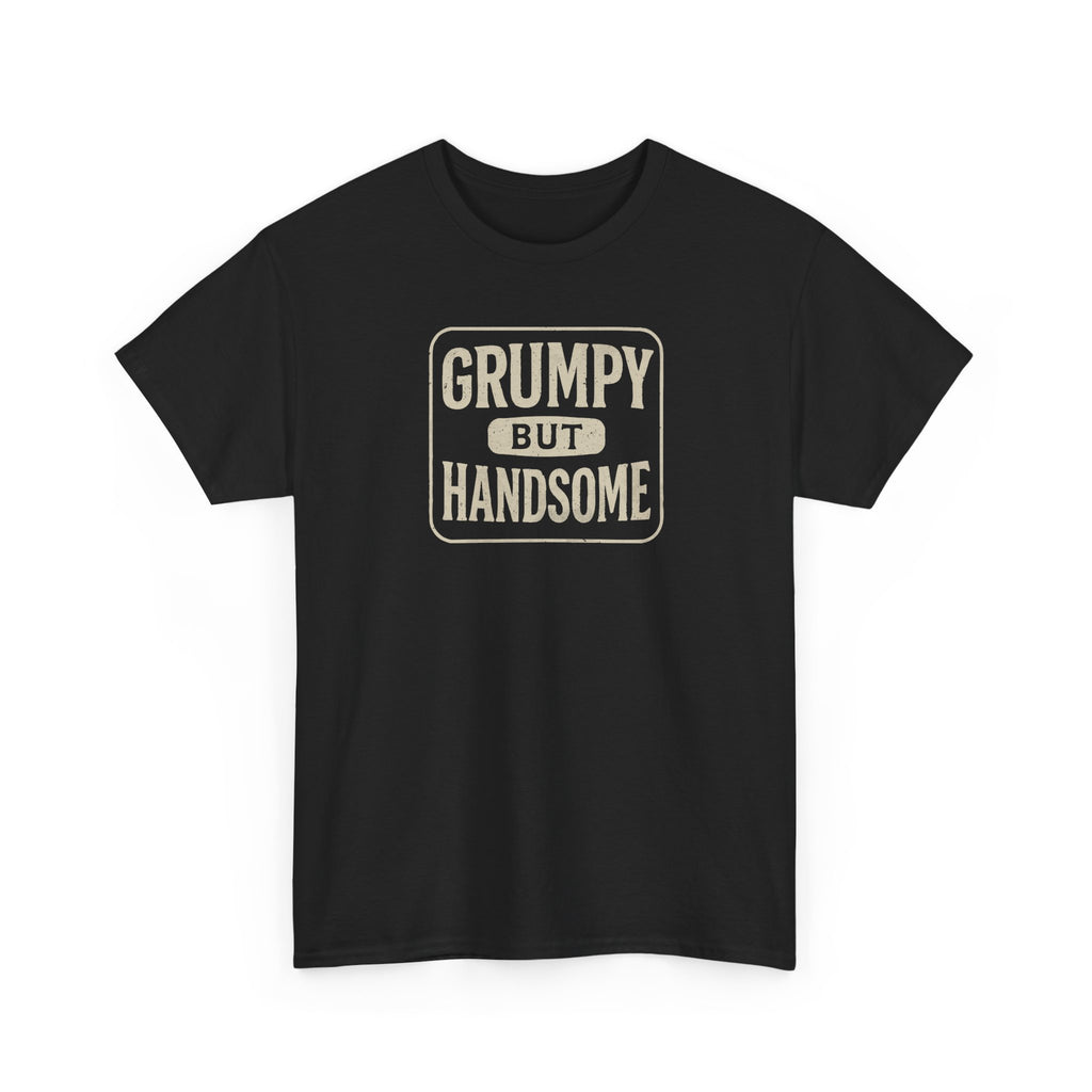 Grumpy But Handsome - Unisex Heavy Cotton Tee