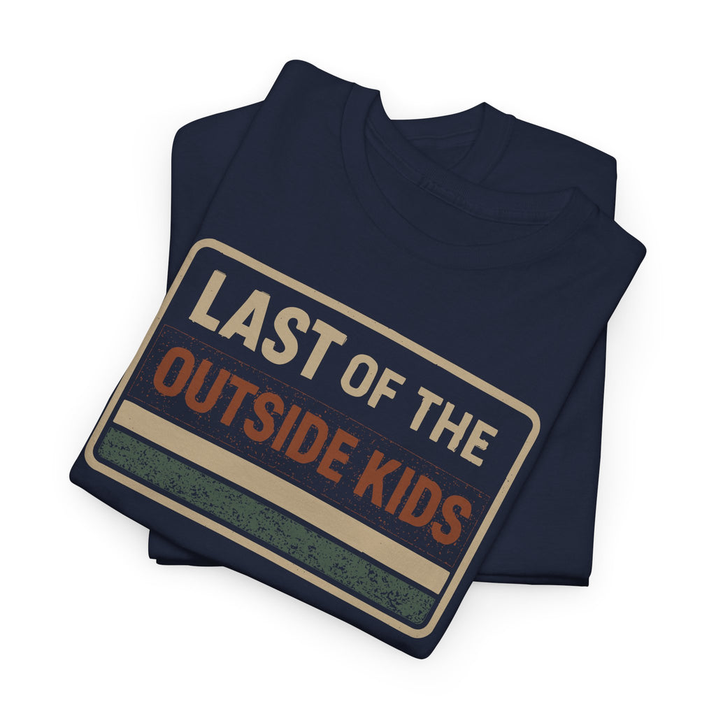Last Of The Outside Kids - Unisex Cotton Tee