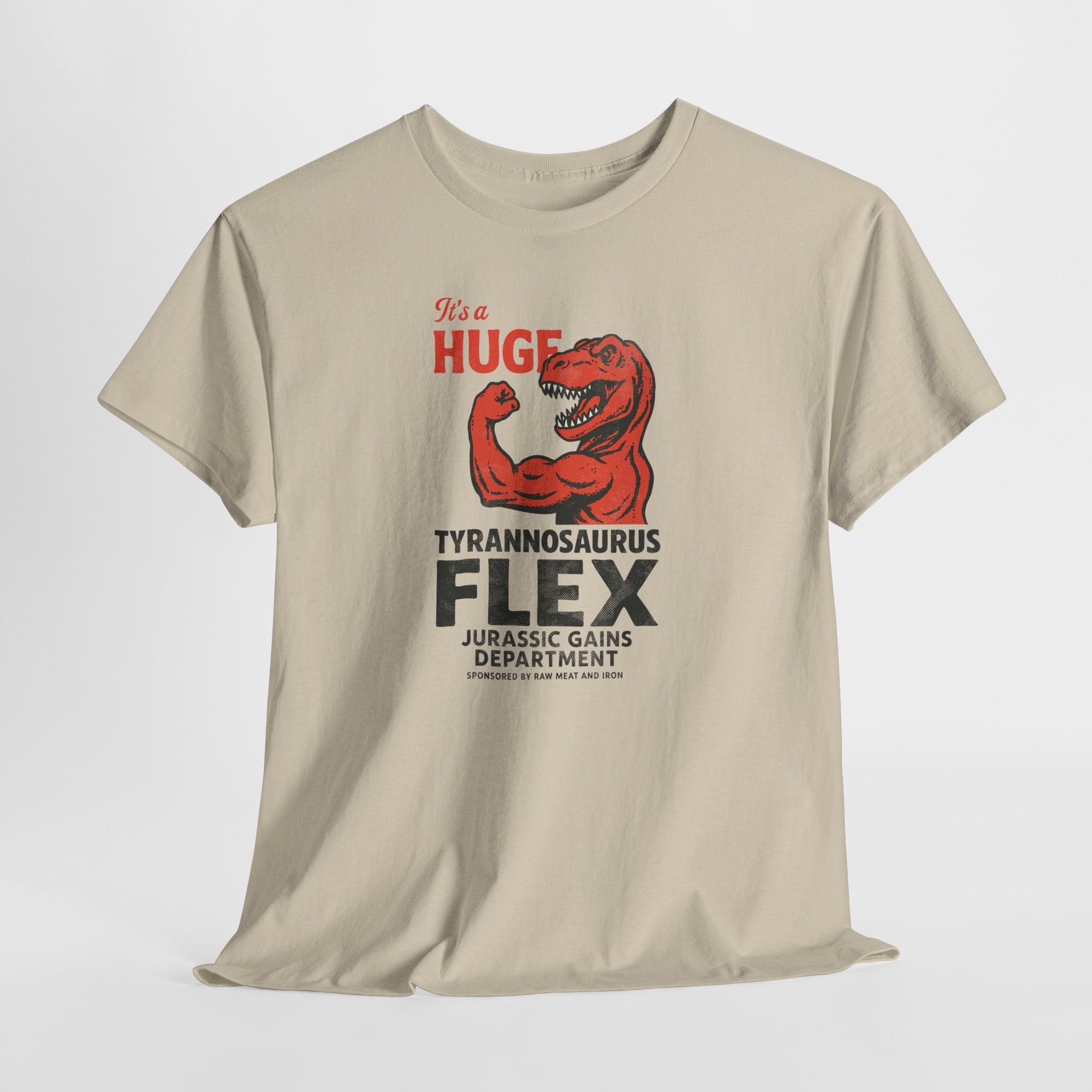 It's A Huge Tyrannosaurus Flex - Gym Humor Tee