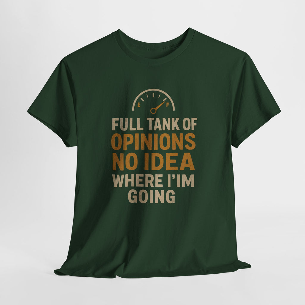 Full Tank Of Opinions, No Idea... - Unisex Cotton Tee