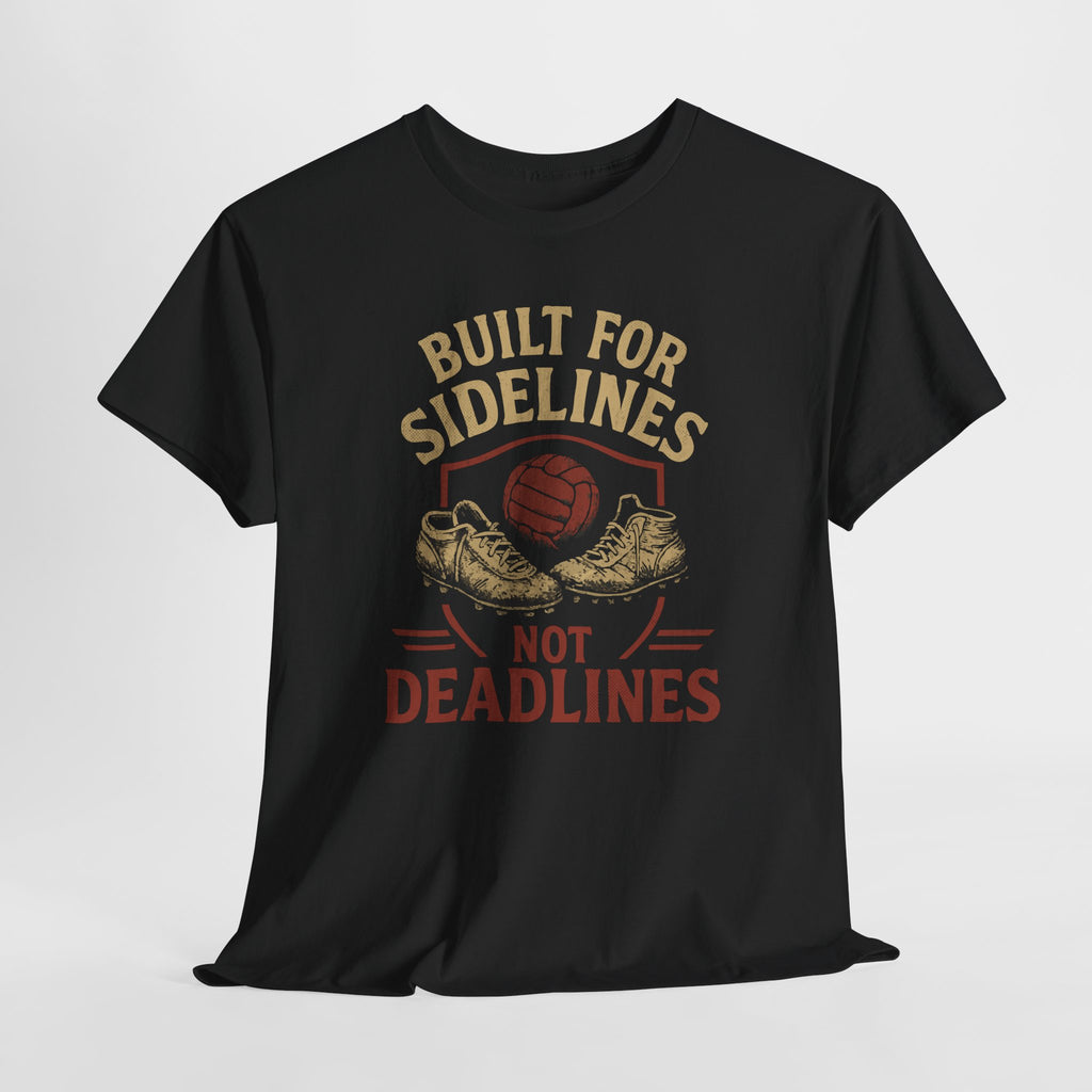 Built for Sidelines, Not Deadlines - Unisex Cotton Tee