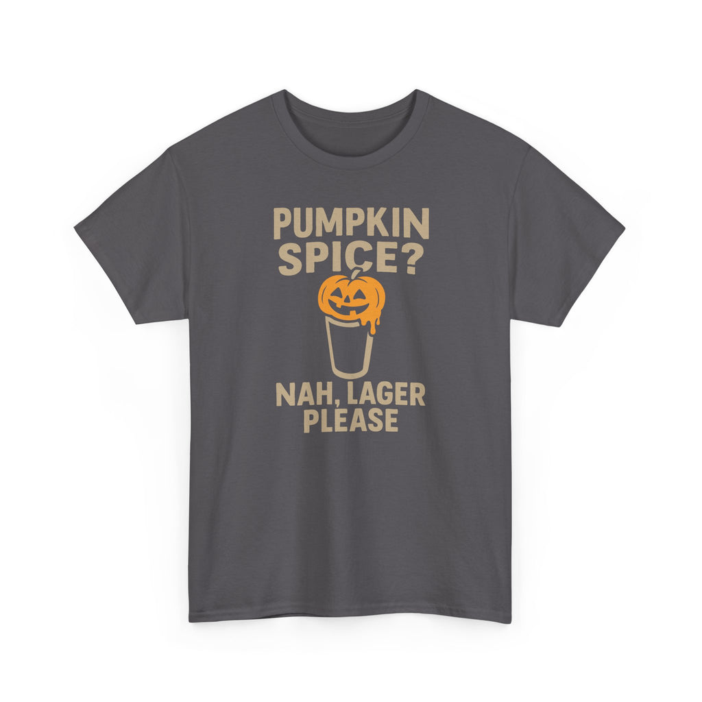 Pumpkin Spice Lager, Nah Lager Please - Unisex Cotton Tee