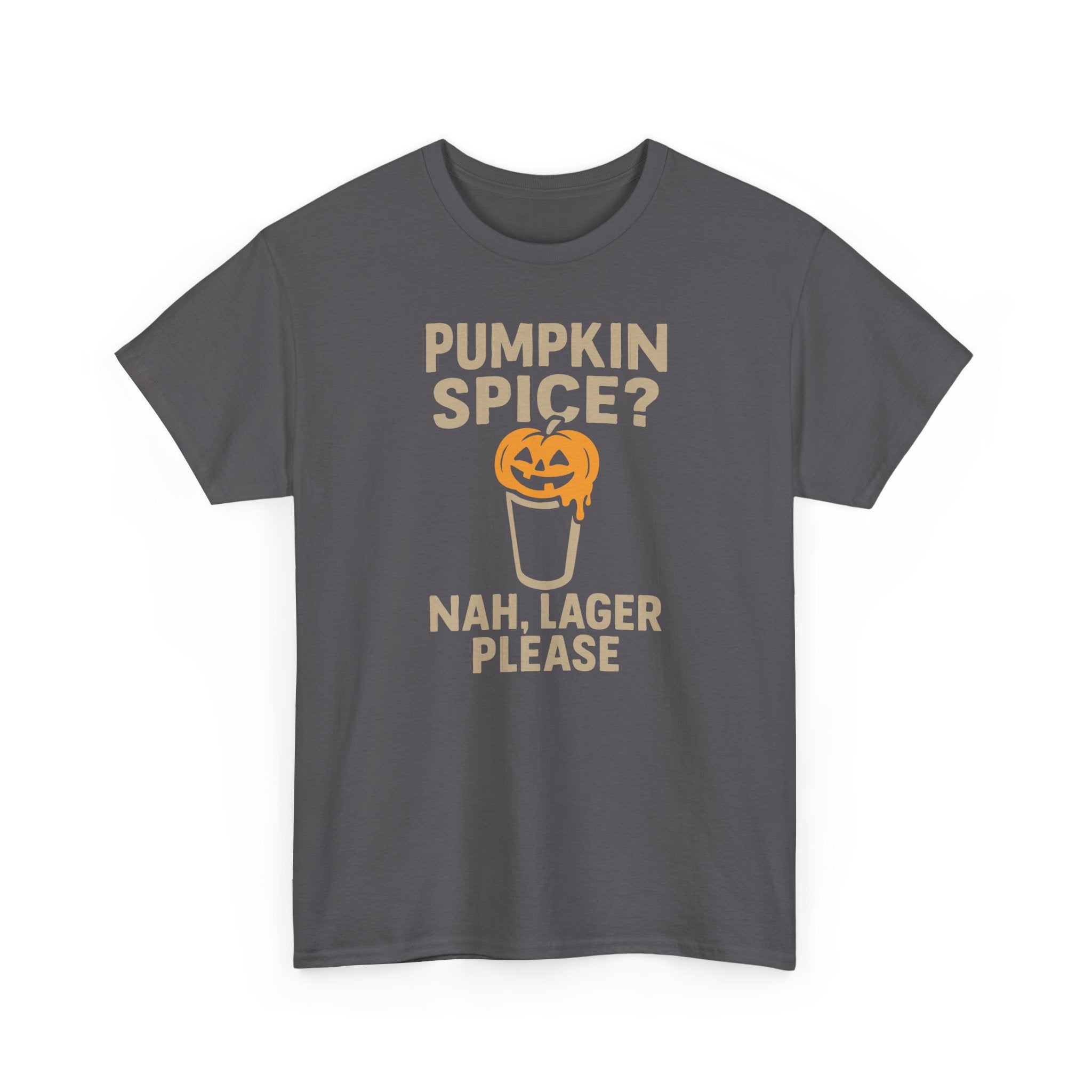 Pumpkin Spice Lager, Nah Lager Please - Unisex Cotton Tee