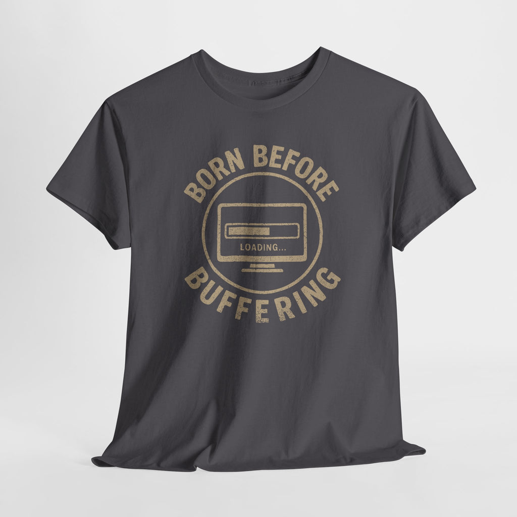 Born Before Buffering -  Unisex Cotton Tee
