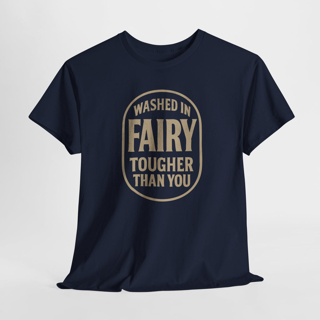 Washed In Fairy Tougher Than You - Unisex Cotton Tee