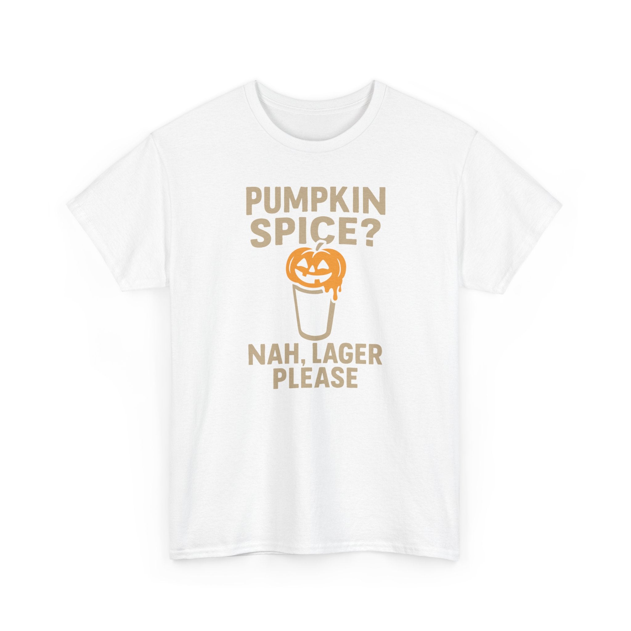 Pumpkin Spice Lager, Nah Lager Please - Unisex Cotton Tee