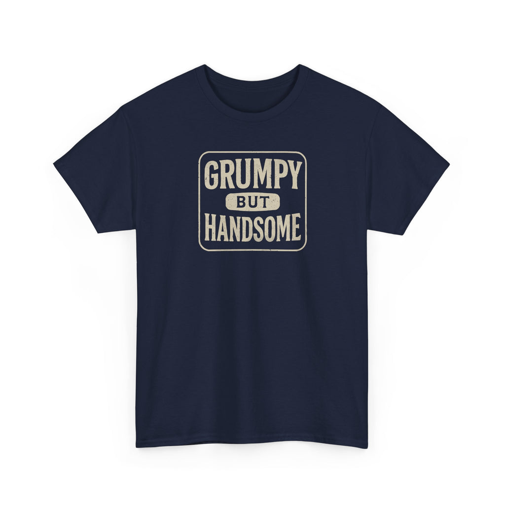 Grumpy But Handsome - Unisex Heavy Cotton Tee